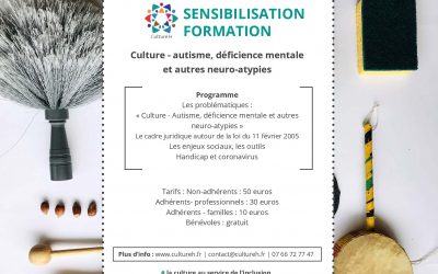 SENSIBILISATION FORMATION Culture – autisme, déficience mentale et autres neuro-atypies