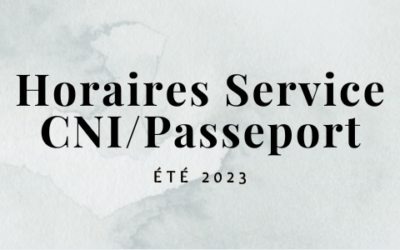 Horaires service CNI/Passeport Été 2023