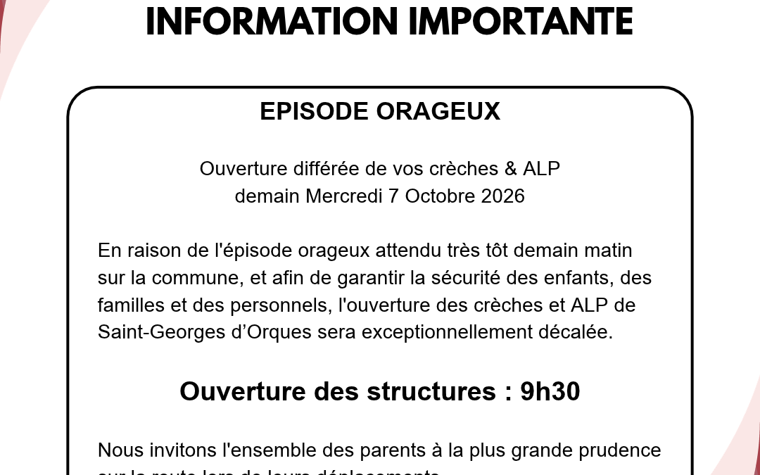 EPISODE ORAGEUX: Ouverture différée de vos crèches & ALP demain Mercredi 7 Octobre 2026